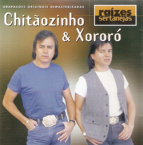 CD RAÍZES SERTANEJAS - CHITÃOZINHO E XORORÓ