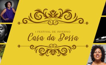 1º FESTIVAL DE INVERNO DA CASA DA BOSSA