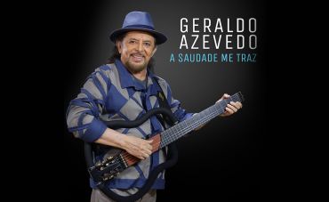 'A Saudade Me Traz' é o novo single de Geraldo Azevedo