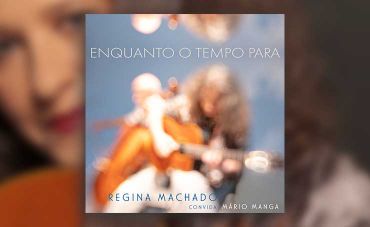Regina Machado 'Convida'  multi-instrumentista Mário Manga no EP ‘Enquanto o Tempo Para’