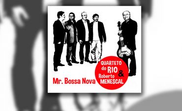 Quarteto do Rio celebra Menescal em Mr. Bossa nova