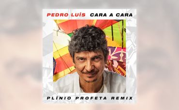 Pedro Luís e Plinio Profeta lançam remix de 'Cara a Cara', de Luiz Melodia