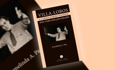 Livro esgotado há 15 anos sobre a importância de Villa-Lobos na MPB ganha nova edição