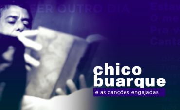 Chico Buarque e as canções engajadas