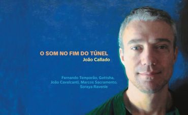 Entre bombas e lirismo, João Callado desembarca “O som no fim do túnel”