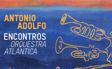 Show Antonio Adolfo e Orquestra Atlântica: lançamento do CD Encontros