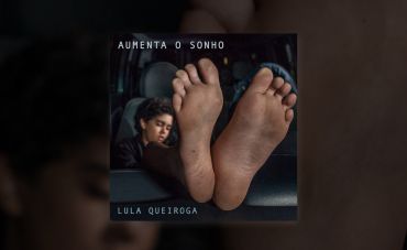 O novo disco de Lula Queiroga convoca: “Aumenta o sonho”