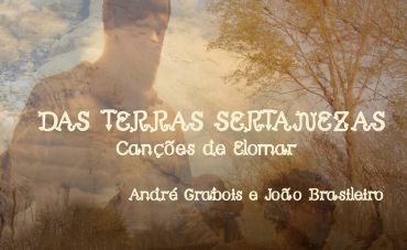 André Grabois e João Brasileiro celebram o popular erudito Elomar