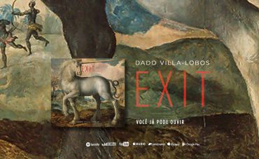 O legionário Dado Villa Lobos abre portas em “Exit”