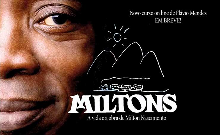 MILTONS - A vida e a obra de Milton Nascimento