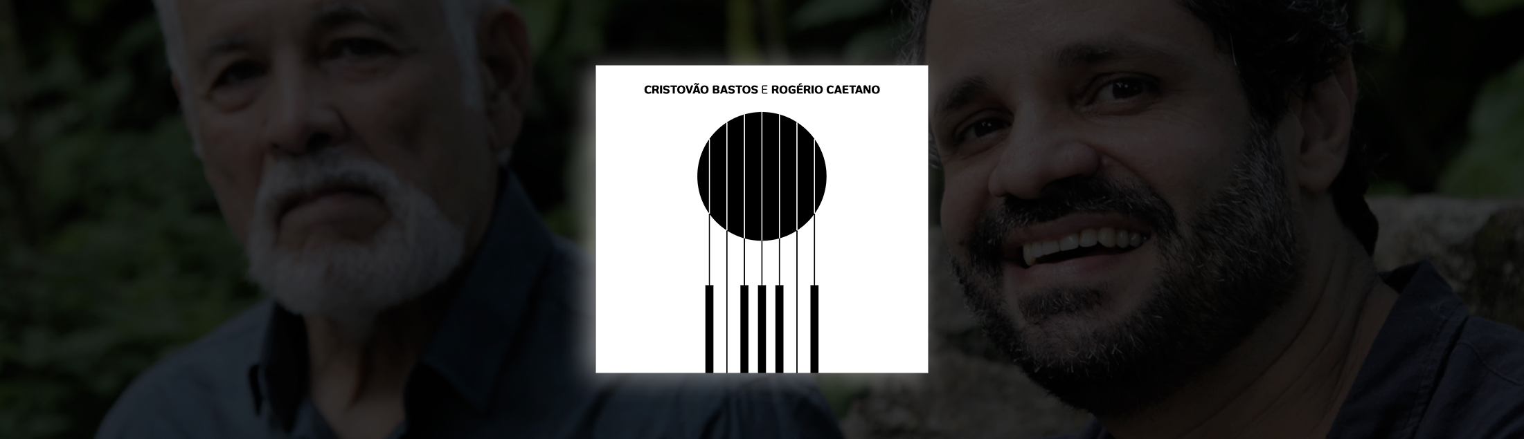 Álbum reúne Cristóvão Bastos e Rogério Caetano em repertório autoral