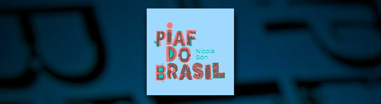 Cantor e compositor francês Nicola Són lança 'Piaf do Brasil'