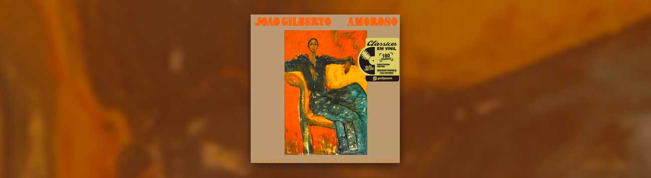 Amoroso: A fase pop do João Gilberto