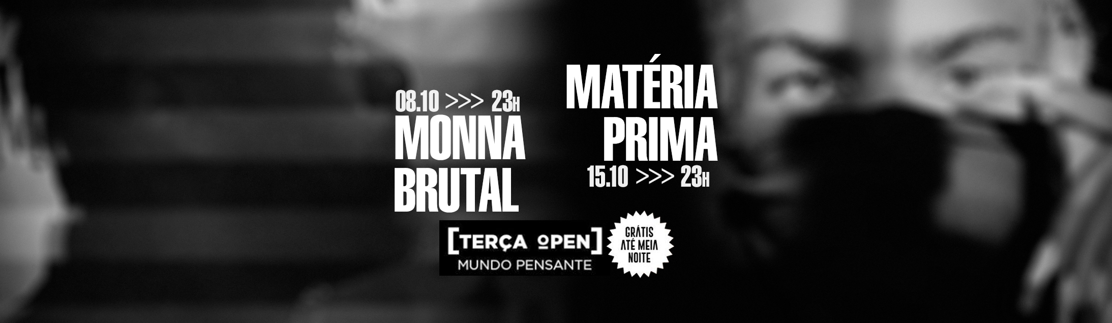 [Terça Open] MonnaBrutal (08/10) e Matéria Prima + DJ Tamenpi (15/10) no Mundo Pensante