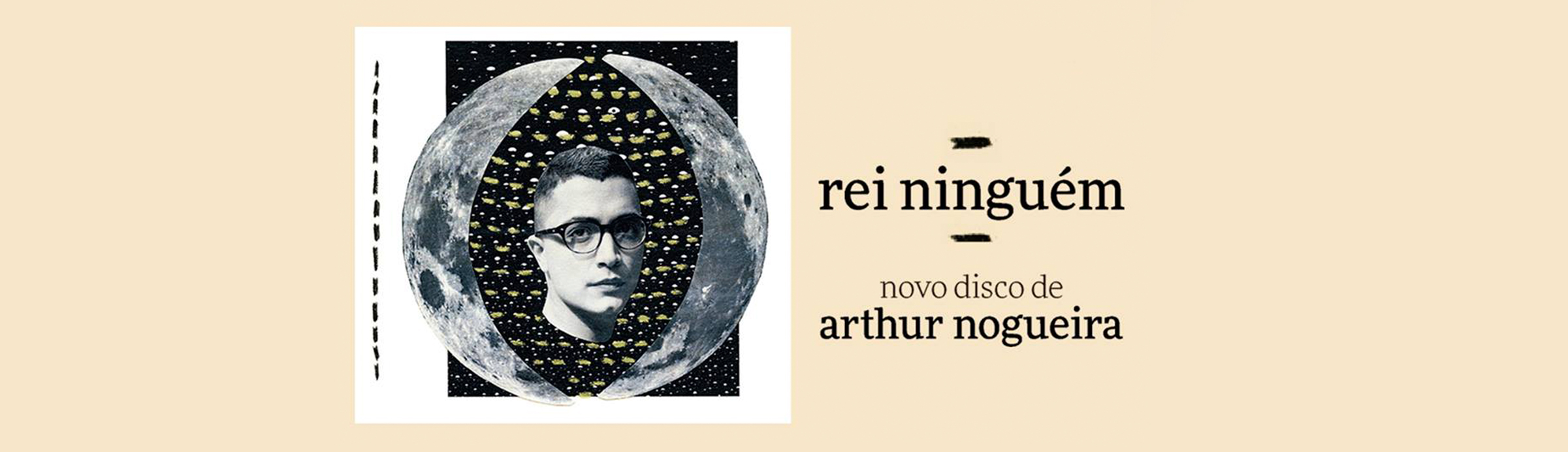 “Rei ninguém”, o manifesto orgânico de Arthur Nogueira
