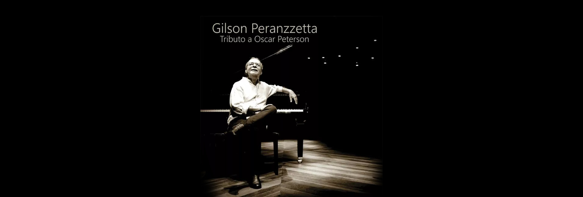 Gilson Peranzzetta presta tributo ao jazzista Oscar Peterson