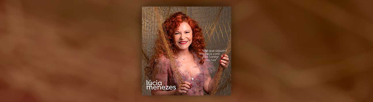 O canto plural de Lúcia Menezes