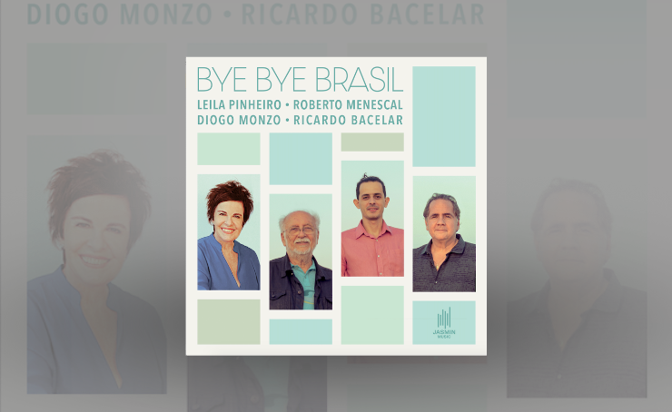 “Bye Bye Brasil”, clássico da MPB, ganha nova versão de Leila Pinheiro, Roberto Menescal, Diogo Monz