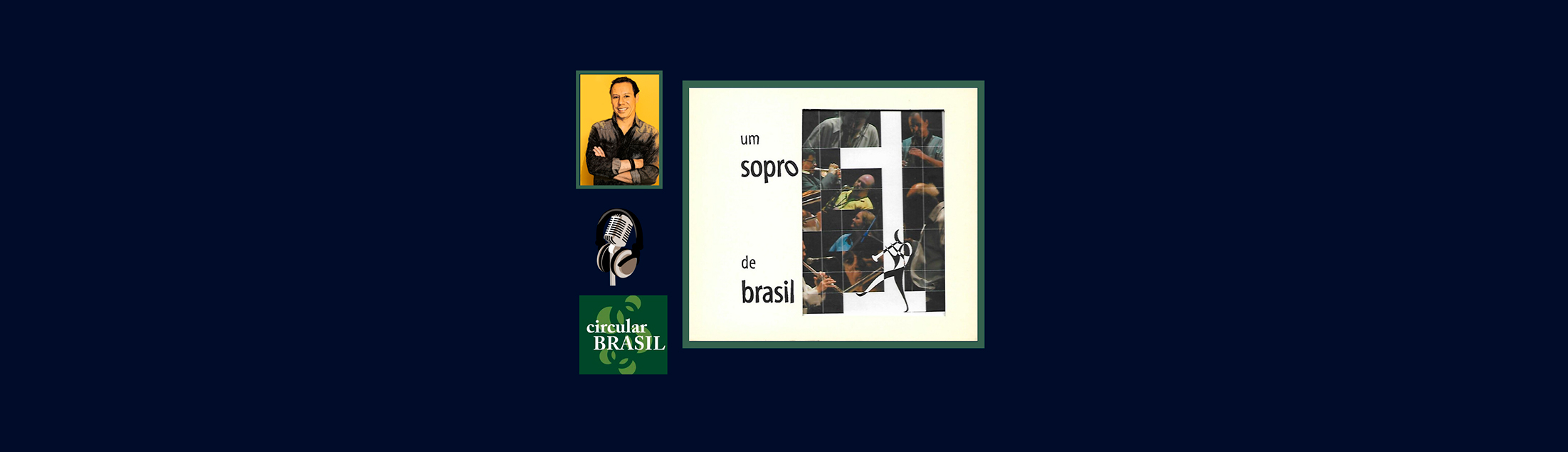 Programa especial: 'Um Sopro de Brasil': Um panorama dos instrumentistas de sopro do País