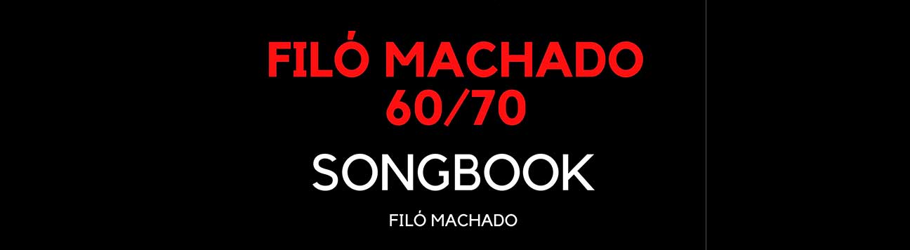 Livro de partituras 'Filó Machado 60/70 Songbook' tem lançamento grátis nas plataformas digitais