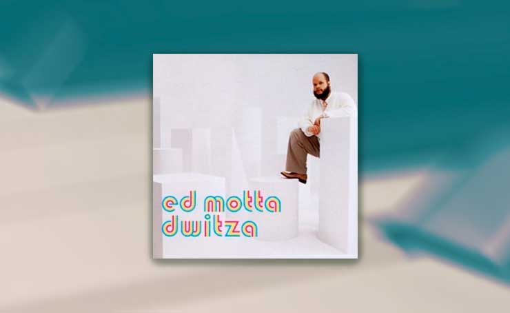 Ed Motta – Dwitza (2002)