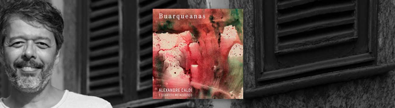 Alexandre Caldi lança álbum com temas de Chico Buarque