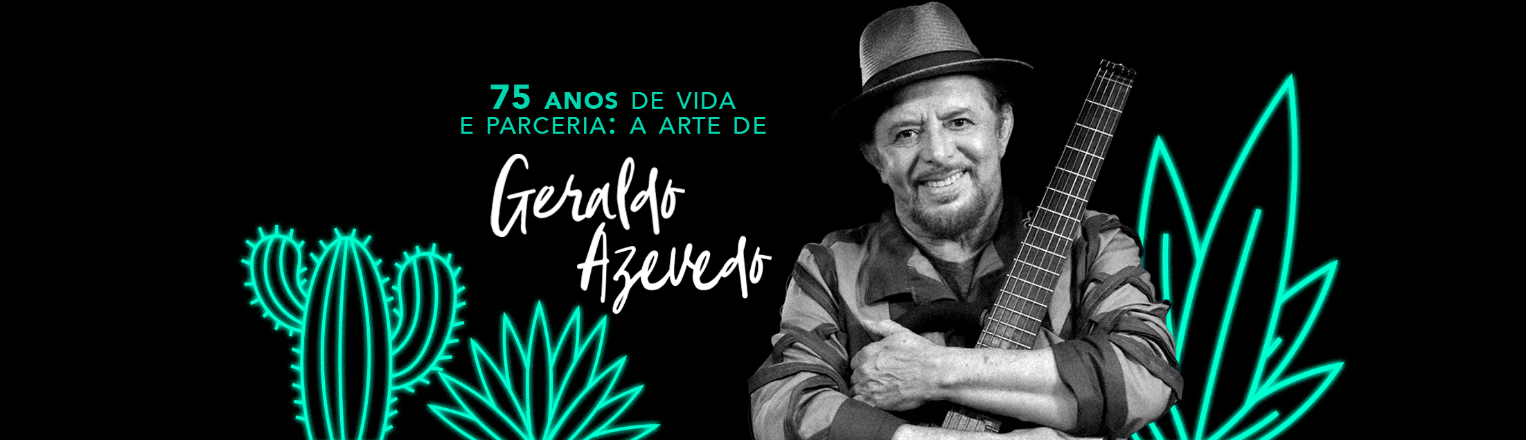 75 anos de vida e parceria: a arte de Geraldo Azevedo