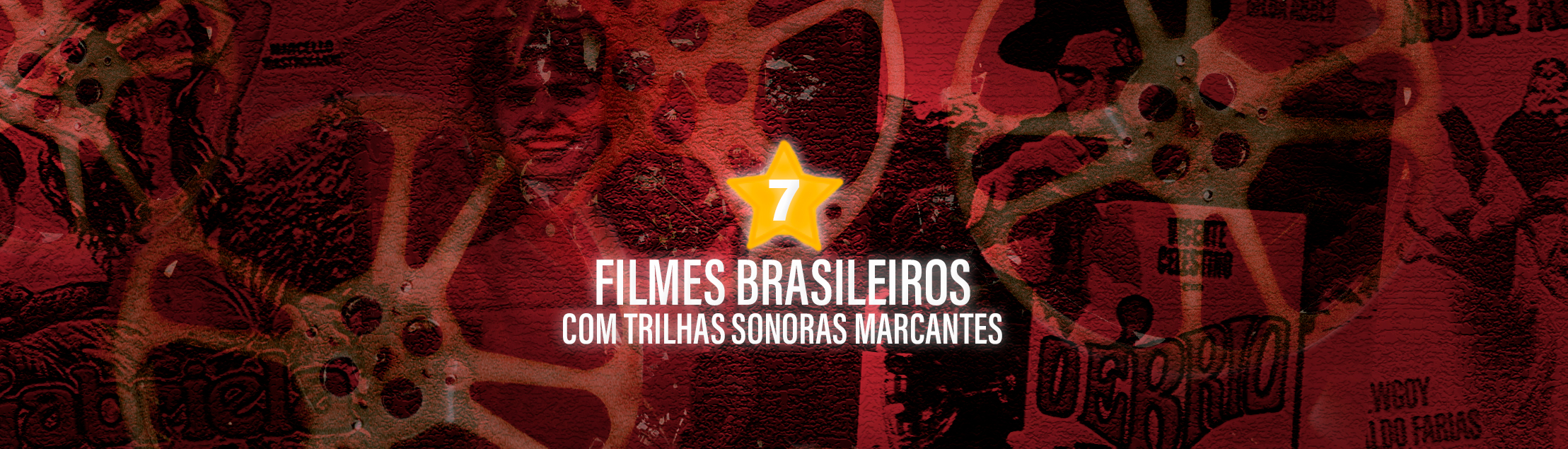 7 filmes brasileiros com trilhas sonoras marcantes