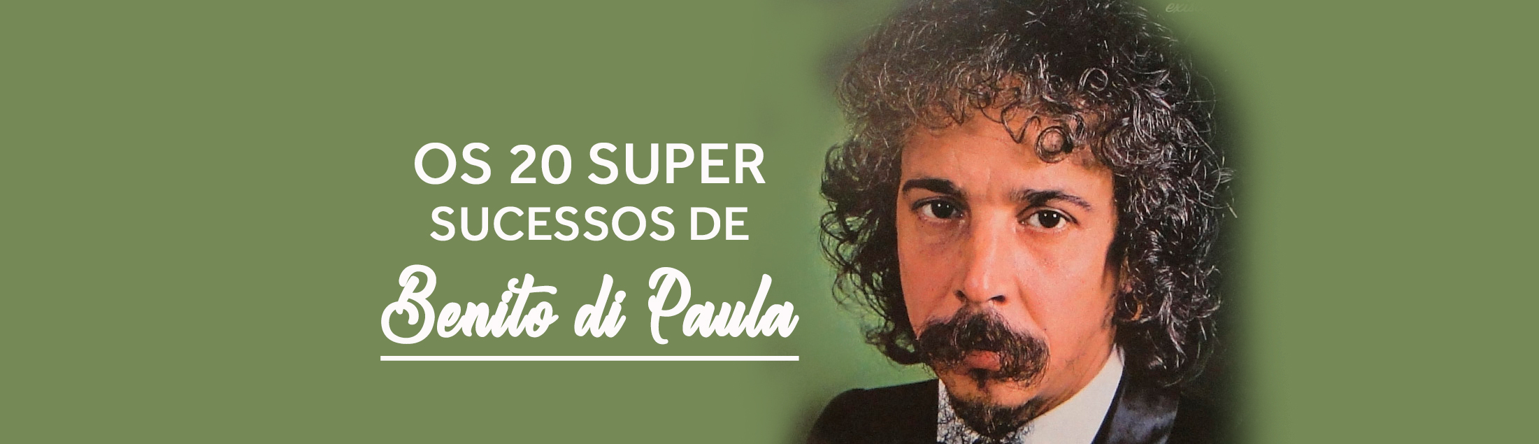 Os 20 Super Sucessos de Benito di Paula: tudo está no seu lugar na memória musical brasileira