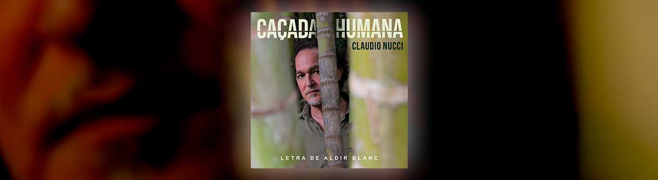 Claudio Nucci lança 'Caçada Humana', single em parceria com Aldir Blanc