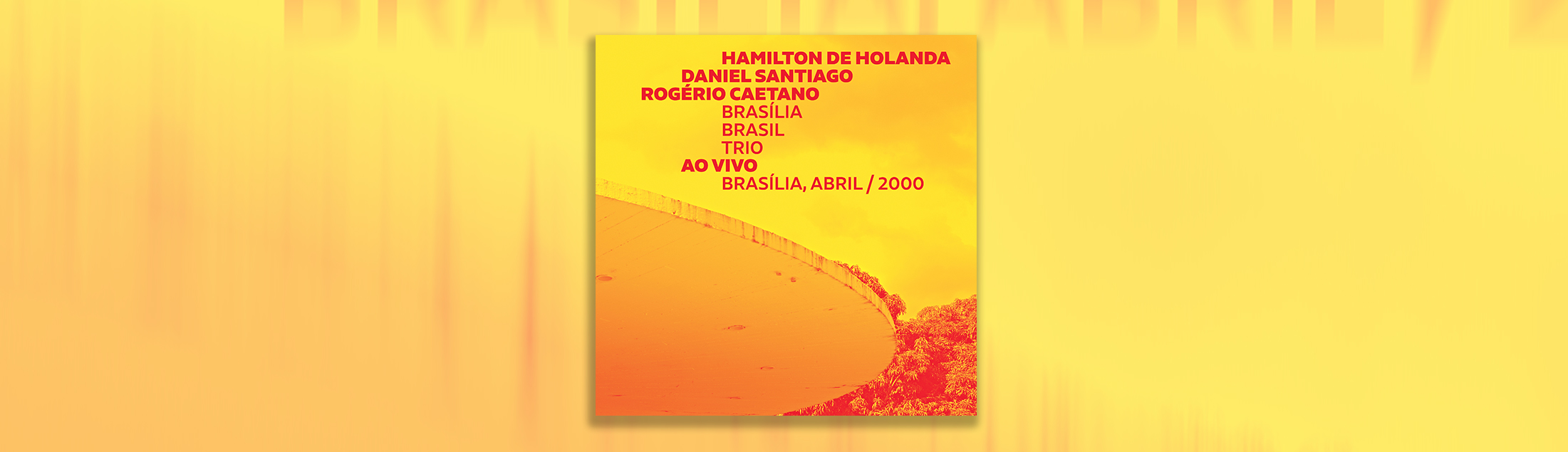 Hamilton de Holanda , Daniel Santiago e Rogério Caetano lançam álbum ao vivo