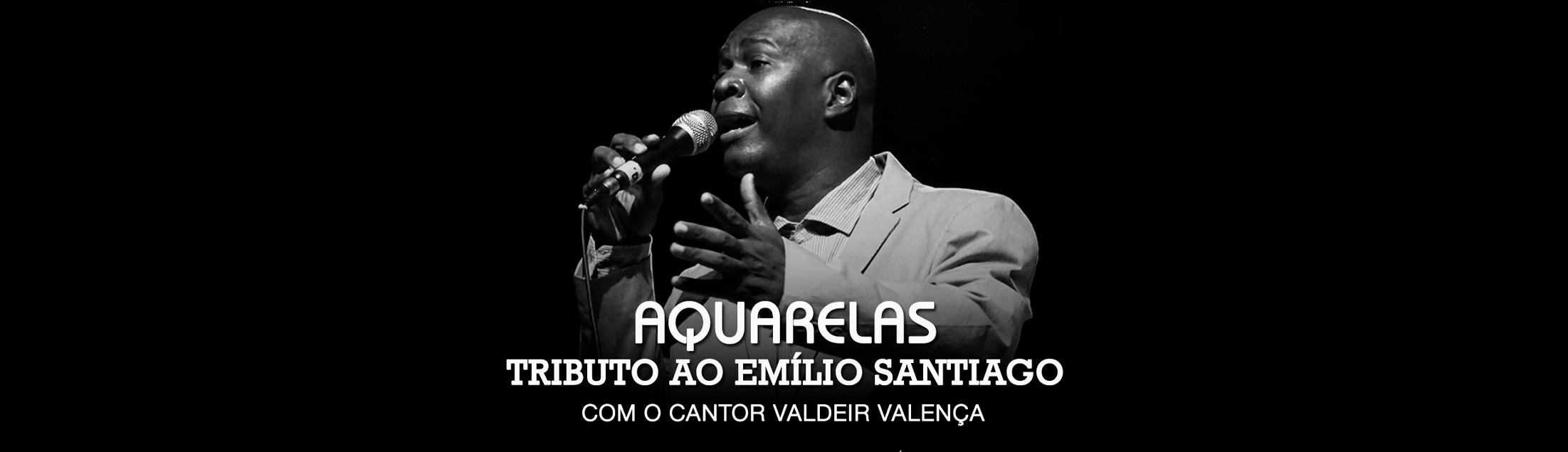 Aquarelas: Um Tributo a Emílio Santiago no Teatro Rival