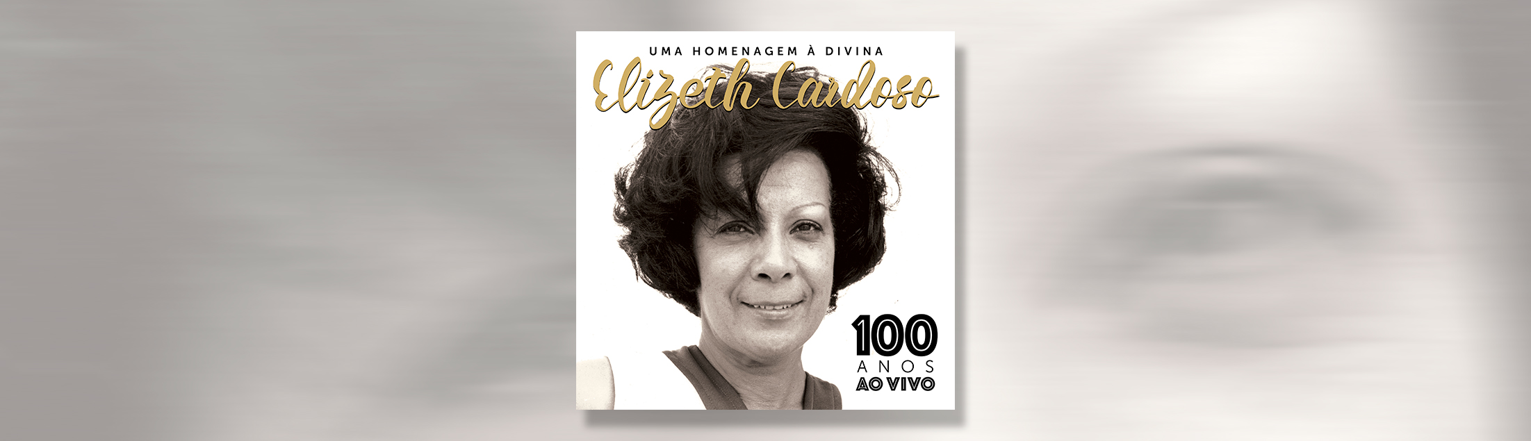 Lançamento: Uma homenagem à Divina ELIZETH CARDOSO - 100 anos ao vivo