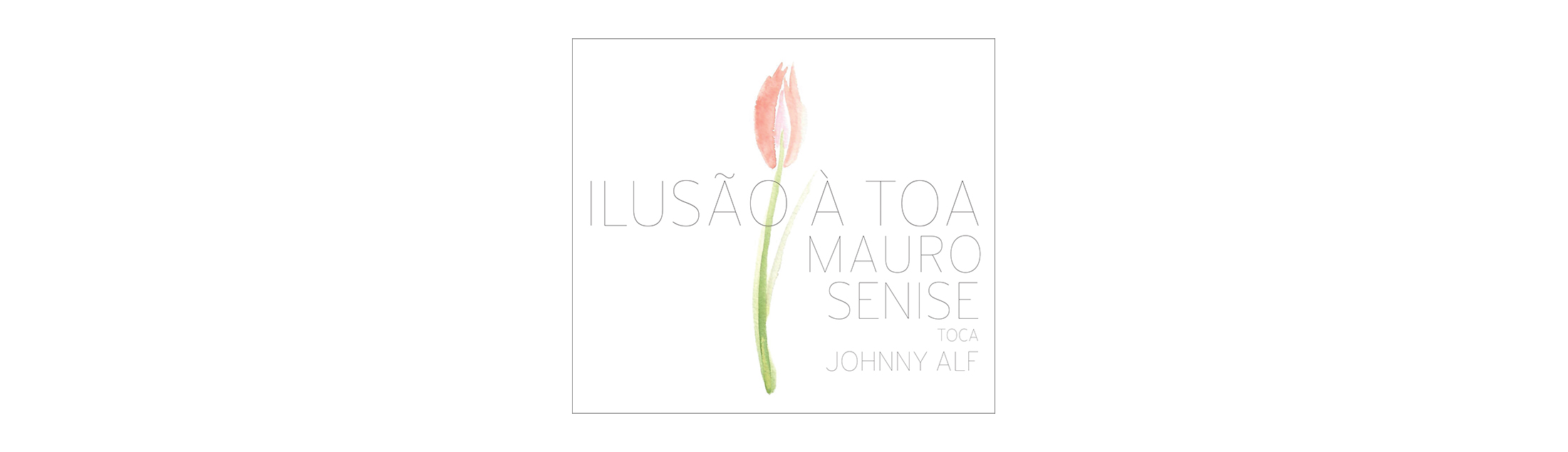 Mauro Senise lança 'Ilusão à Toa', álbum em homenagem a Johnny Alf