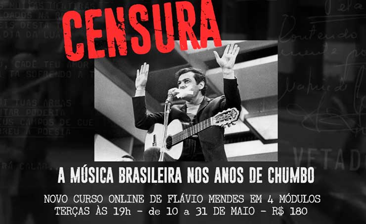 Censura: a música brasileira nos anos de chumbo, com Flávio Mendes