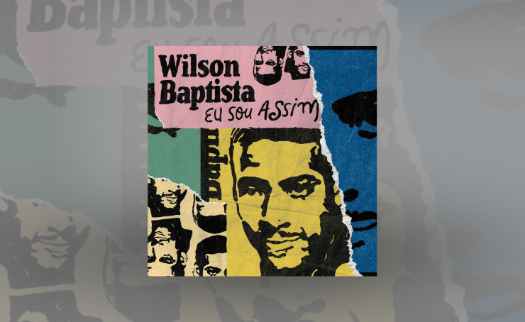 “Eu sou assim”: álbum duplo desvela, mais uma vez, a genialidade de Wilson Baptista