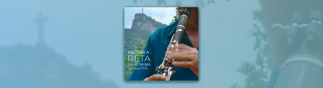 'Peguei a reta': as intensas luminosidades do choro do Paulo Sergio Santos Trio