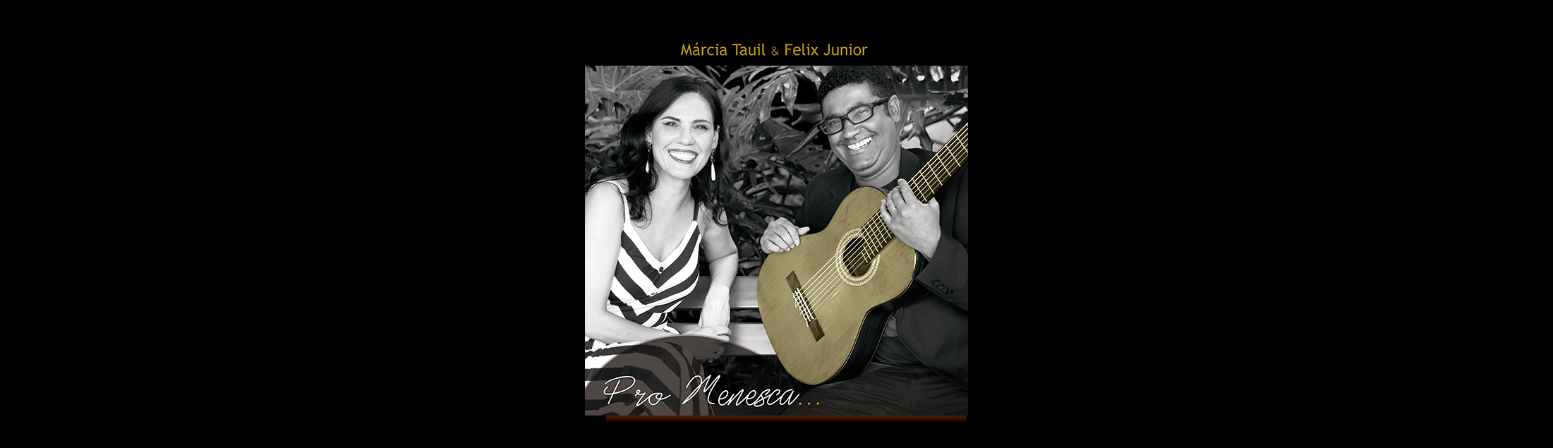 Márcia Tauil e Felix Junior lançam álbum em homenagem a Roberto Menescal